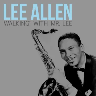 Walking' with Mr. Lee by Lee Allen