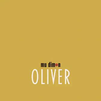 Oliver by Mu Dimon