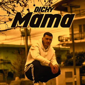 Mama by Dichy