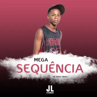 Mega Sequência de Vapo Vapo by Mc Jl o Unico