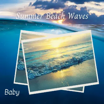 Baby: Summer Beach Waves by The SubOceaners