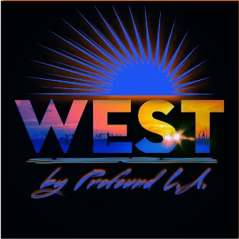 West by Profound LA