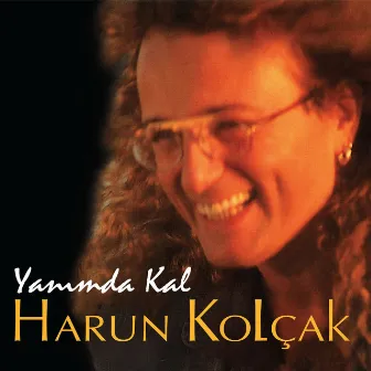 Yanımda Kal by Harun Kolçak