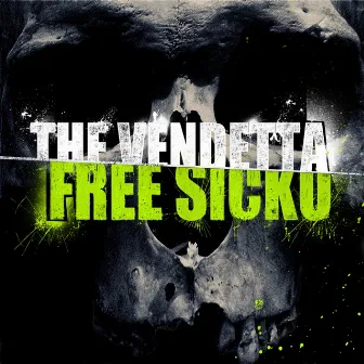 Free Sicko (All Proceeds Go To The Jerry 'Sicko' Moran Legal Fund) by The Vendetta