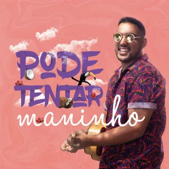 Pode Tentar by Maninho