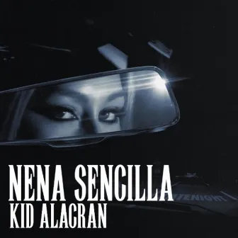 NENA SENCILLA by Kid Alacrán