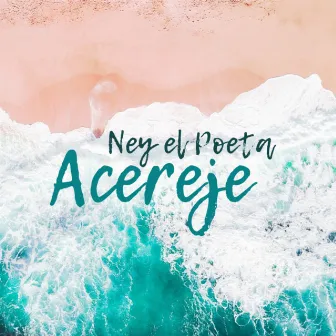 Acereje by Ney El Poeta