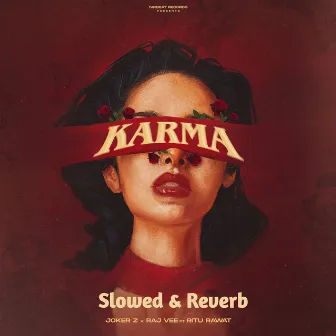 Karma (Slowed & Reverb Version) by 