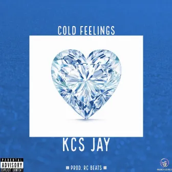 Cold Feelings by KCS Jay