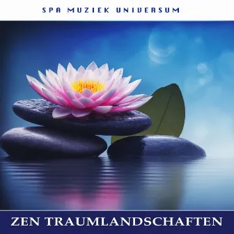 Zen Traumlandschaften by Spa Muziek Universum