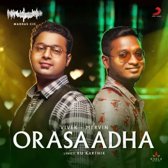 Orasaadha (Madras Gig) by Vivek - Mervin