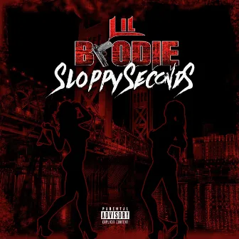 Sloppy Seconds by Lil Brodie