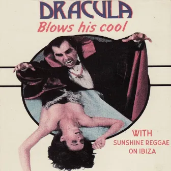 Dracula Blows His Cool (With Sunshine Reggae On Ibiza) by Curtis Corporation