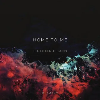 Home to Me (feat. Eileen Tiffany) by Element