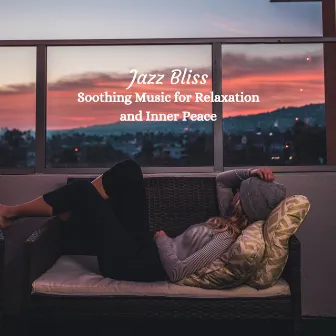 Jazz Bliss: Soothing Music for Relaxation and Inner Peace by Weekend Morning Jazz