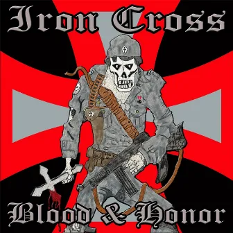 Blood & Honor by Iron Cross