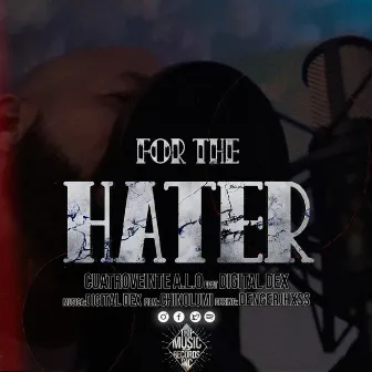 For The Hater by Cuatroveinte Alo