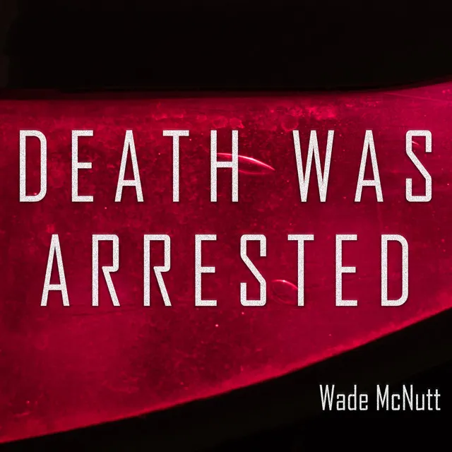 Death Was Arrested