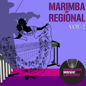 Marimbas Y Regional Vol. 2 by Mexican Music Factory