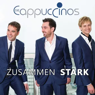 Zusammen stark by Die Cappuccinos