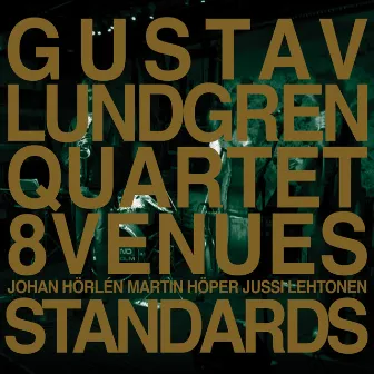 8 Venues Standards by Gustav Lundgren Quartet