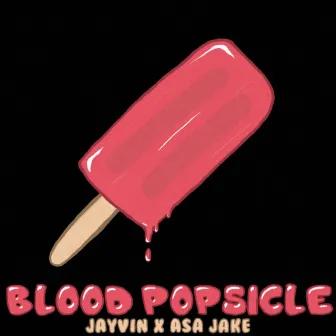 Blood Popsicle by Asa Jake