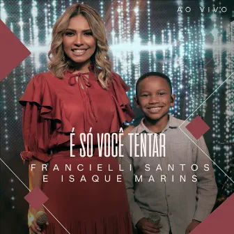 É Só Você Tentar (Ao Vivo) by Isaque Marins