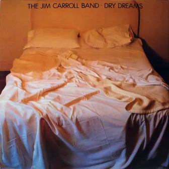 Dry Dreams by The Jim Carroll Band