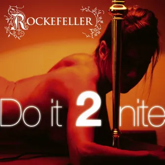 Do It 2 Nite by Rockefeller