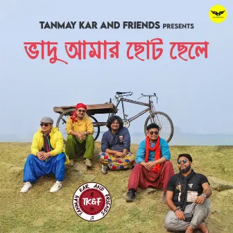 Bhadu Amar Choto Chele by Tanmay Kar and Friends