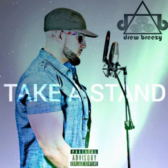 Take a Stand by Drew Breezy