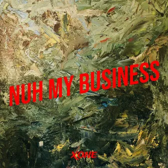 Nuh My Business by Xone