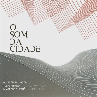 O Som da Cidade by Túlio Araújo