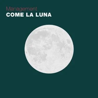 Come la luna by Management