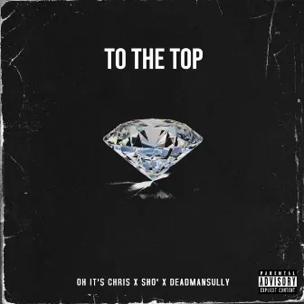 To the Top by Oh It's Chris