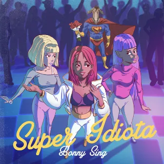 Super Idiota by Bonny Sing