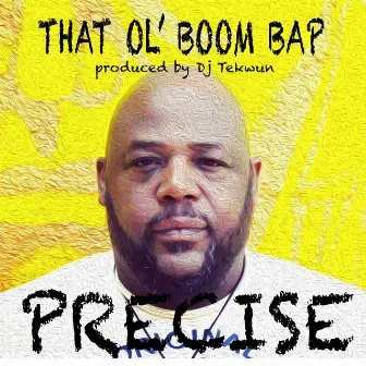 That Ol Boom Bap by Precise