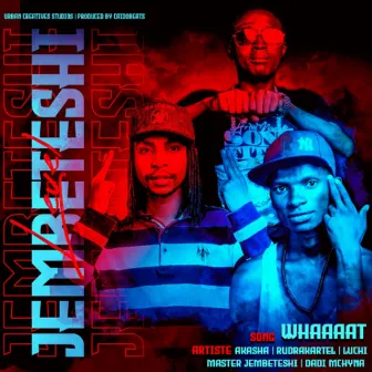 Jembeteshi - What by Rudra Kartel