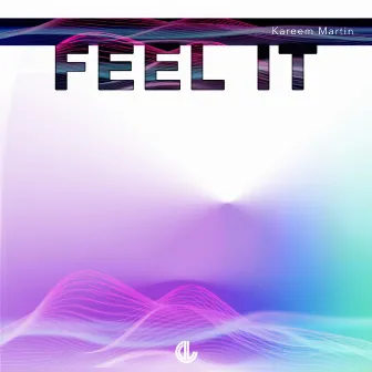 Feel It by Kareem Martin