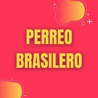 Perreo Brasilero by Mega Perreo Brasileño