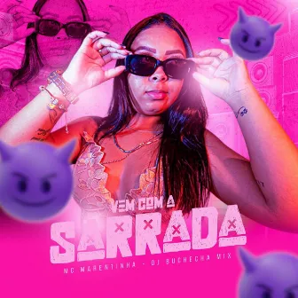 Vem Com a Sarrada by MC MARRENTINHA