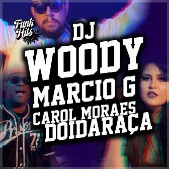 Doidaraça by DJ Woody