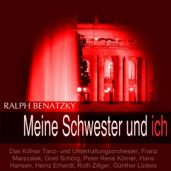 Benatzky: Meine Schwester und ich by Kölner Tanz- Und Unterhaltungsorchester