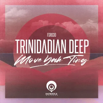 Move Yah Ting by Trinidadian Deep