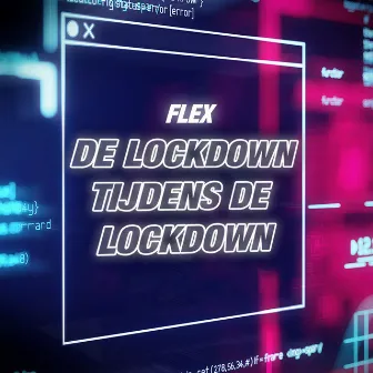 De Lockdown Tijdens De Lockdown by Flex