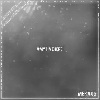 My Time Here by Mekado