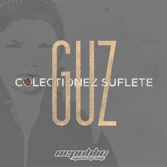 Colectionez suflete by Guz