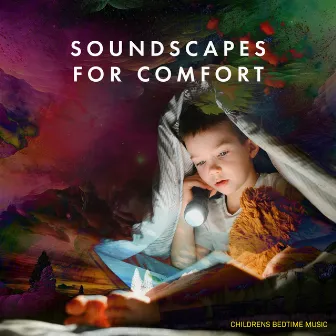 Soundscapes for Comfort by Childrens Bedtime Music