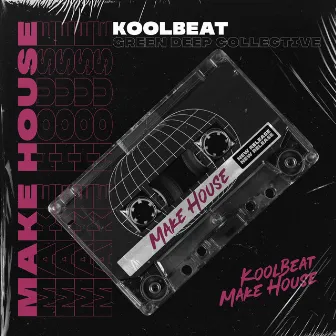 Make House by KoolBeat