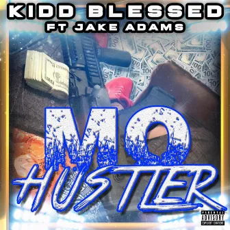 MO Hustler by Kidd Blessed